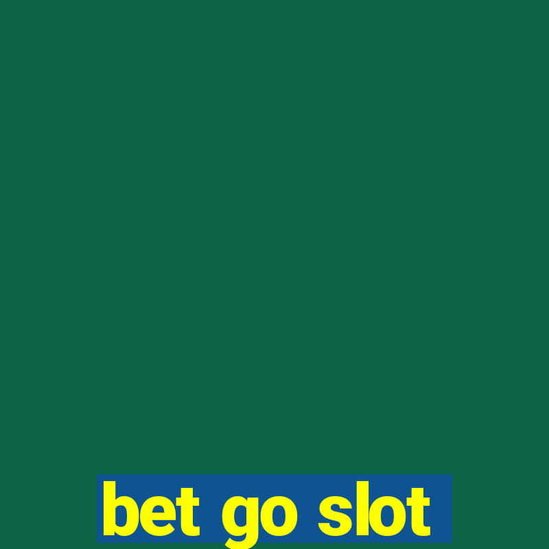 bet go slot