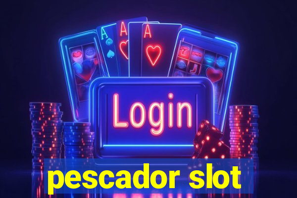 pescador slot