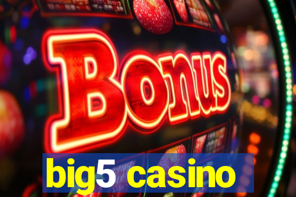 big5 casino