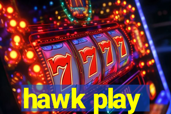 hawk play