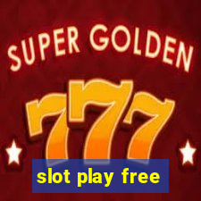 slot play free