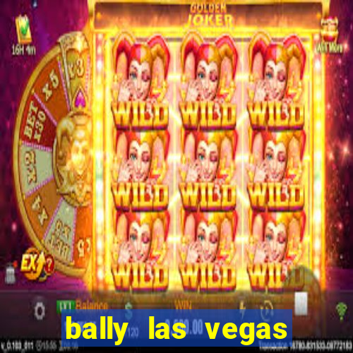 bally las vegas hotel and casino