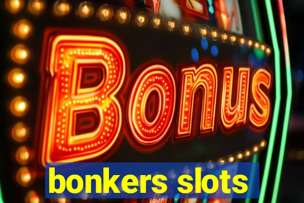 bonkers slots