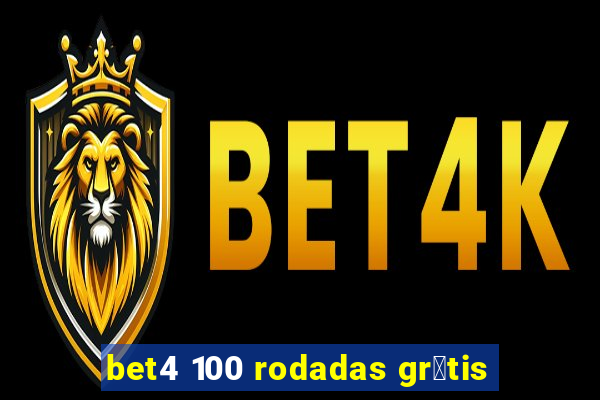 bet4 100 rodadas gr谩tis