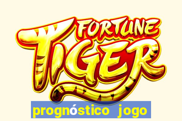 prognóstico jogo de hoje