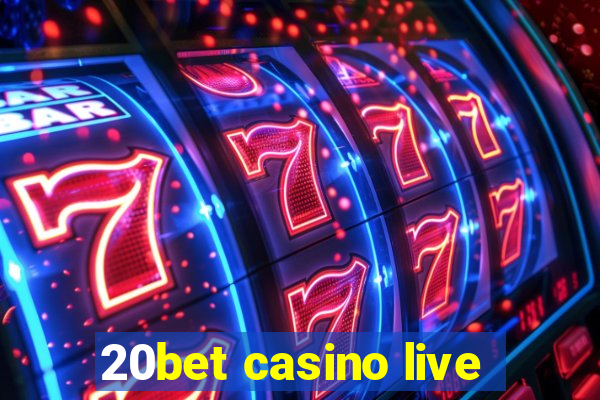 20bet casino live