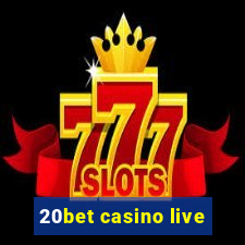 20bet casino live