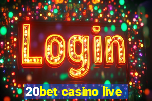 20bet casino live