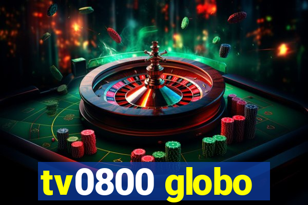 tv0800 globo