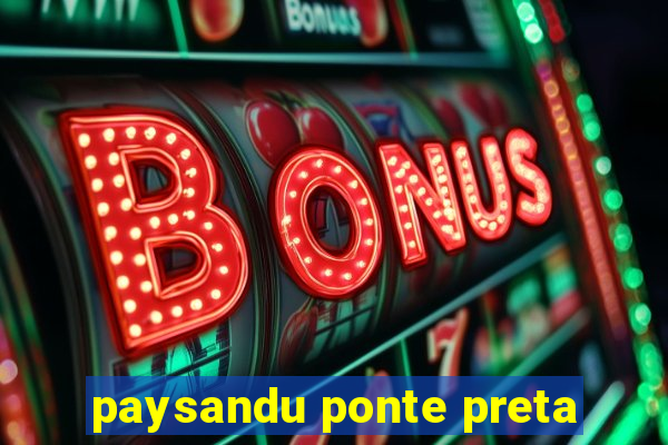 paysandu ponte preta