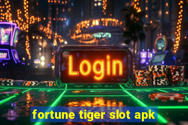 fortune tiger slot apk