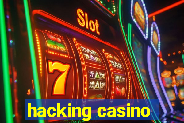 hacking casino