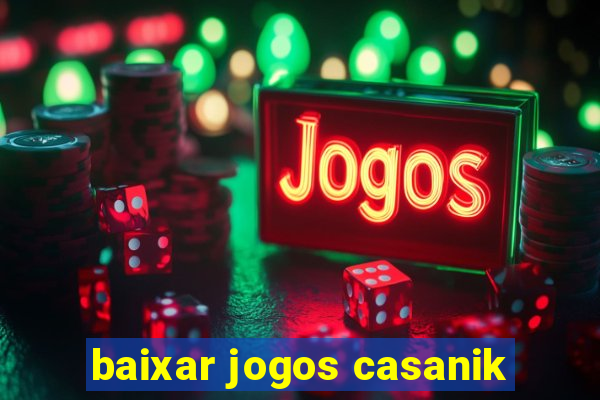 baixar jogos casanik