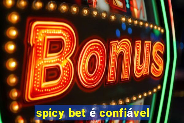 spicy bet é confiável