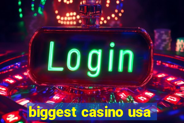 biggest casino usa