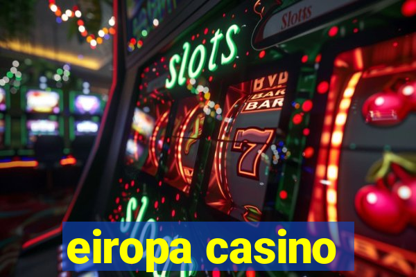 eiropa casino