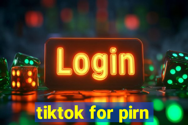 tiktok for pirn