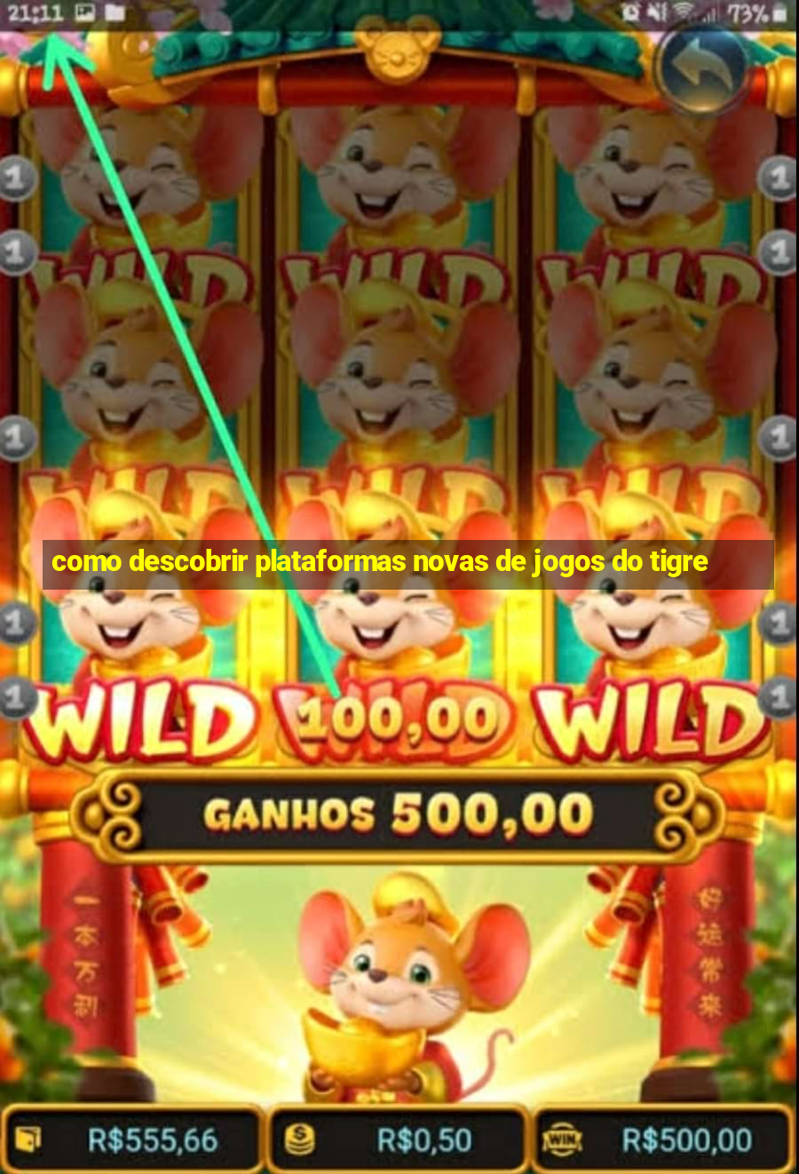 como descobrir plataformas novas de jogos do tigre