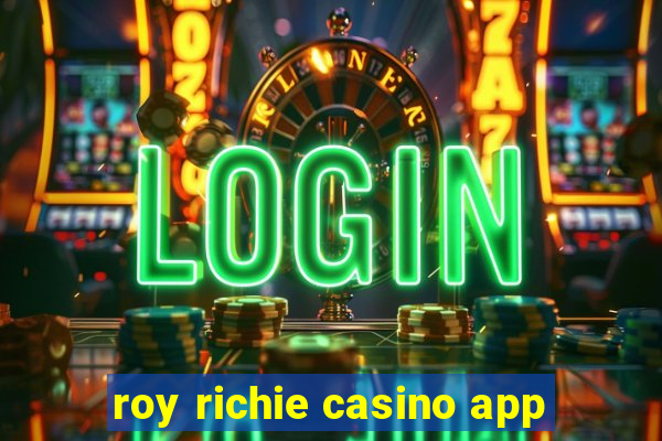 roy richie casino app