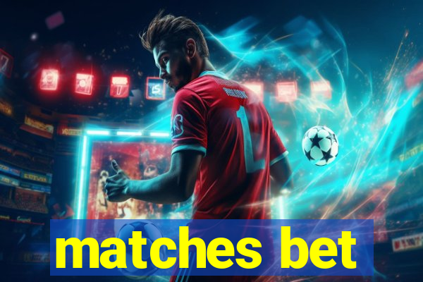 matches bet