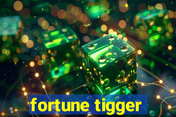 fortune tigger