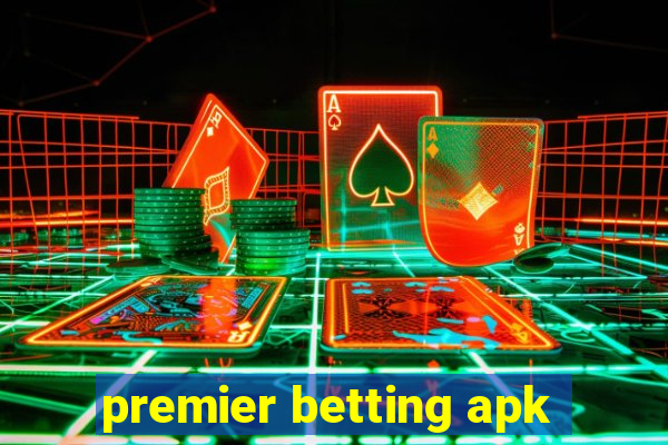 premier betting apk