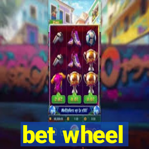 bet wheel