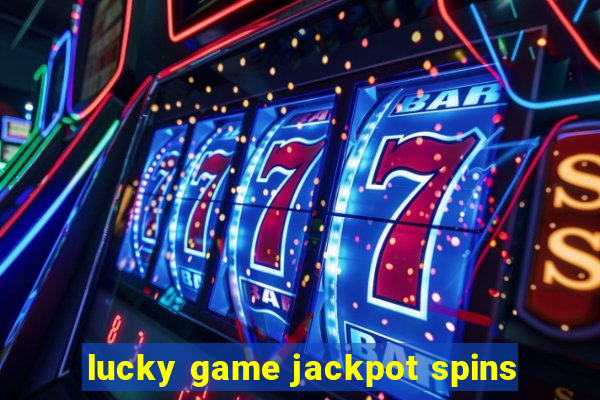 lucky game jackpot spins