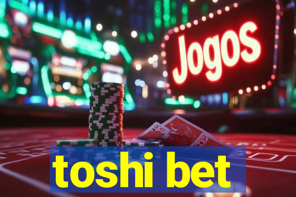 toshi bet