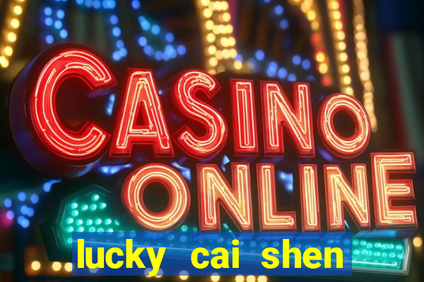 lucky cai shen slot free play