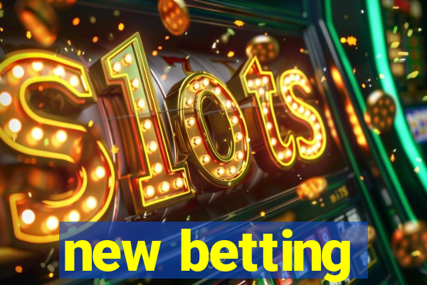 new betting