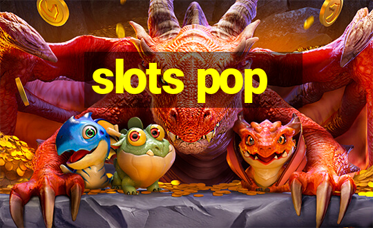 slots pop