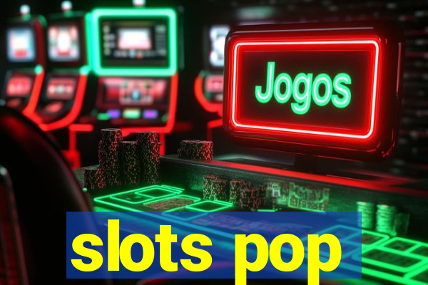 slots pop