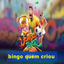 bingo quem criou