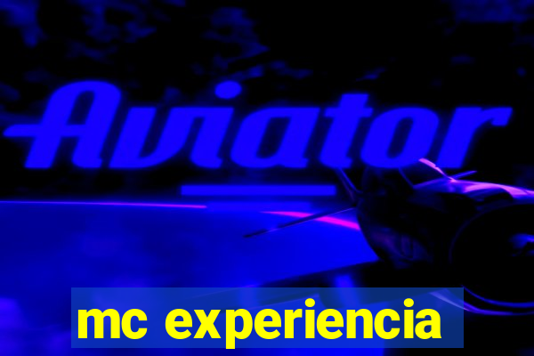 mc experiencia