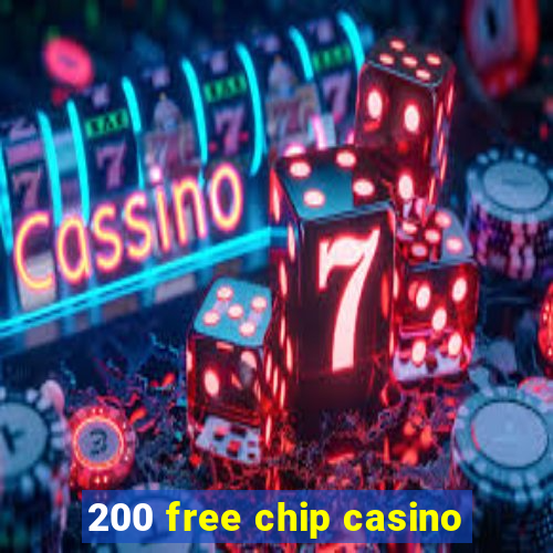 200 free chip casino