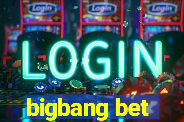 bigbang bet