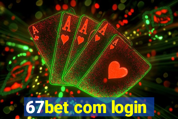 67bet com login