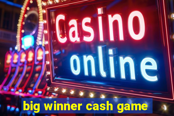 big winner cash game