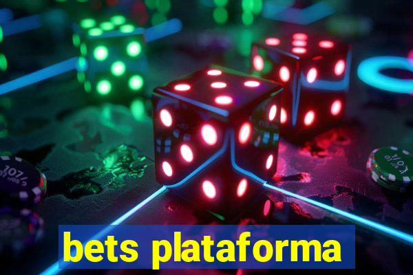 bets plataforma