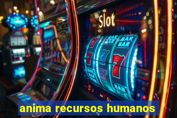 anima recursos humanos