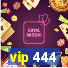 vip 444