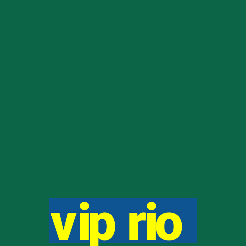 vip rio