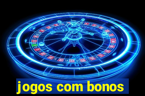 jogos com bonos