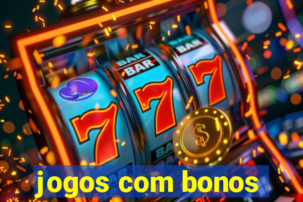 jogos com bonos