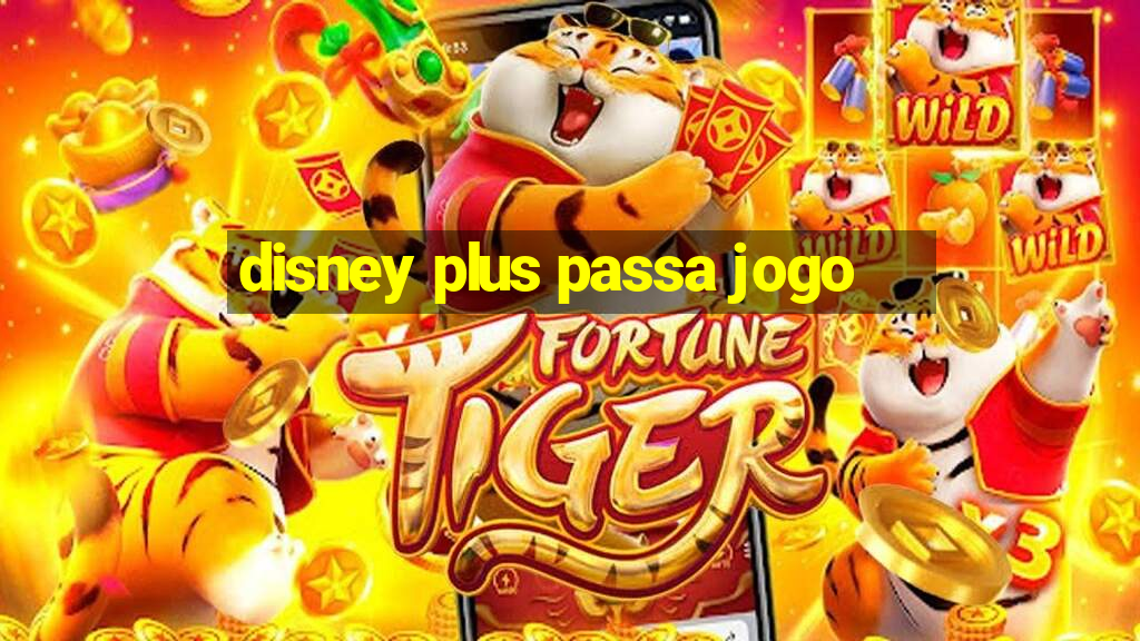 disney plus passa jogo