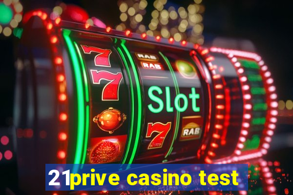 21prive casino test