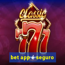 bet app é seguro