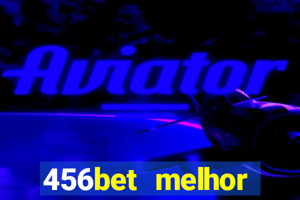 456bet melhor horário para jogar