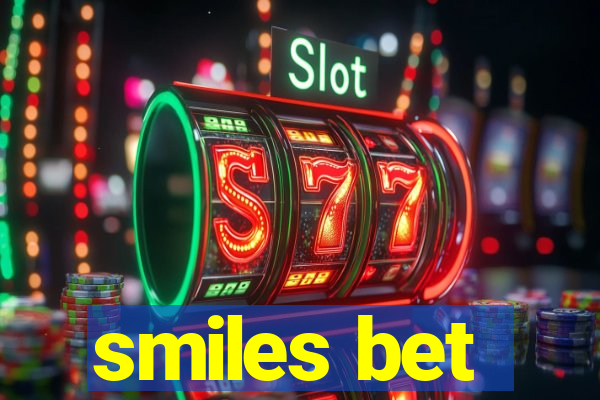 smiles bet